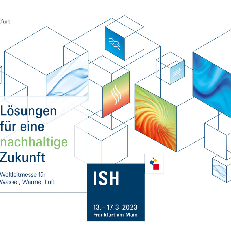 Wir sind dabei – Willkommen zur ISH vom 13. bis 17. März 2023 in Frankfurt am Main